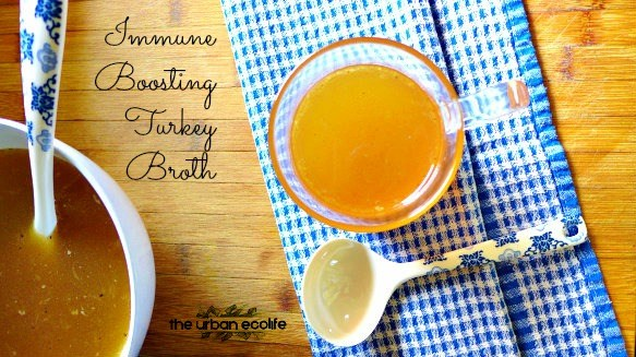 Immune Boosting Turkey Broth with 3 Special Ingredients - The Urban Ecolife